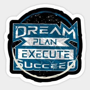 Dream Plan Execute Succeed Sticker